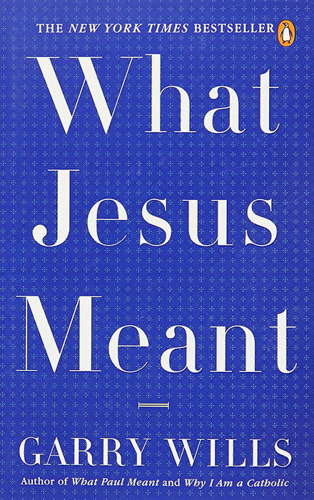 What Jesus Meant