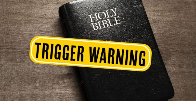 Does the Bible Need a Trigger Warning?