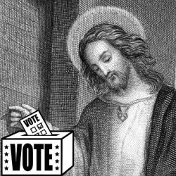 And Then Jesus Said: Get out and Vote!