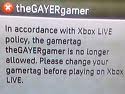 Xbox Live message banning gamertag theGAYERgamer