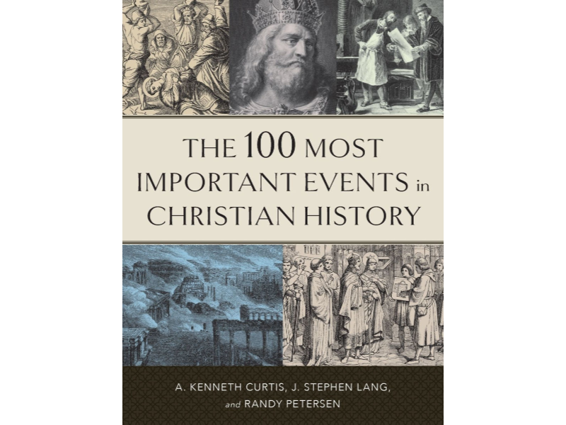 The 100 Most Important Events in Christian History