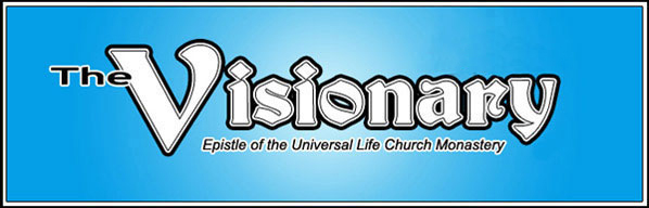 The Universal Life Church Monastery Visionary Newsletter